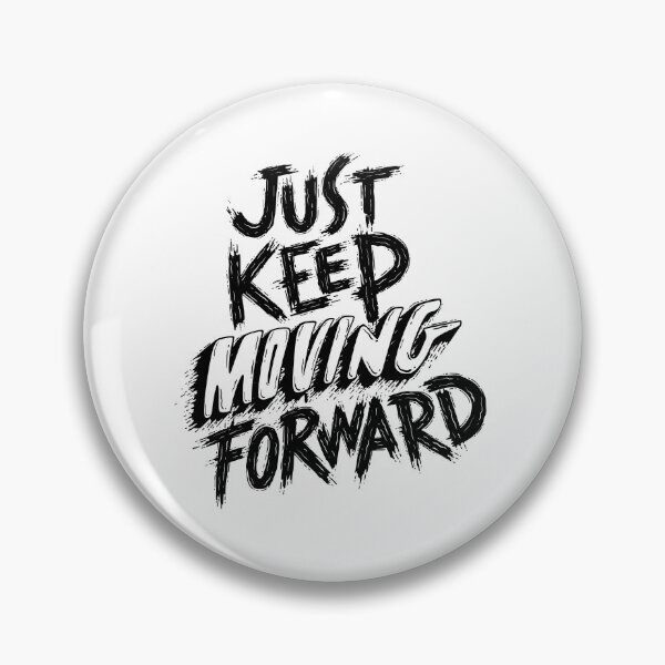 Item preview, Just keep moving forward designed and sold by DIYarts.