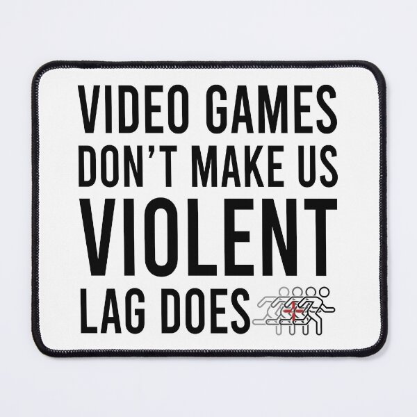 Item preview, Video games don't make us violent lag does designed and sold by Bigilyy.