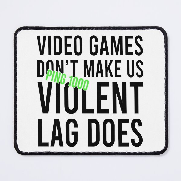 Item preview, Video games don't make us violent lag does designed and sold by Bigilyy.