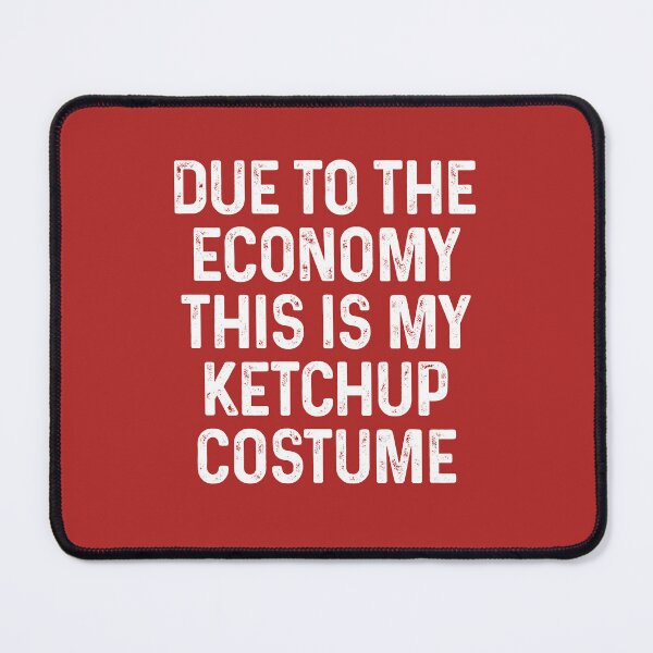 Item preview, Due To The Economy This Is My Ketchup Costume Funny Recession Halloween Ideas designed and sold by GravitiTees.