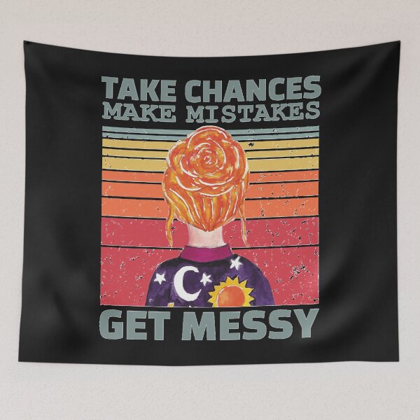 Item preview, Take Chances Make Mistakes Get Messy Classic T-Shirt designed and sold by VanessaSpurlinz.