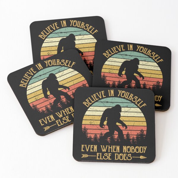 Item preview, Believe In Yourself Even When Nobody Else Does Bigfoot designed and sold by CarlaHerold.