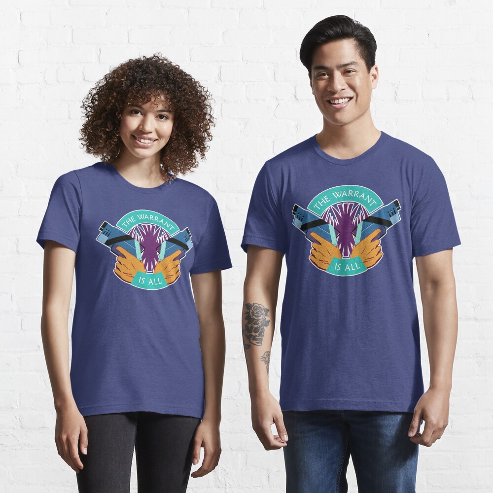 Killjoys The Warrant Is All Essential T-Shirt