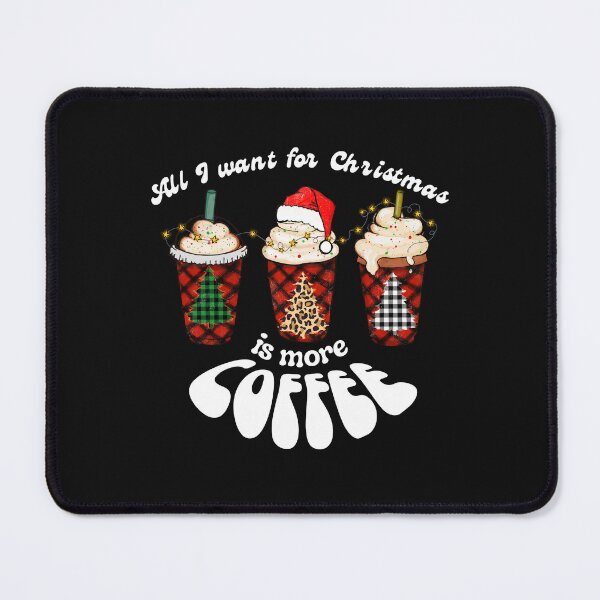 Item preview, All I want for Christmas is More Coffee designed and sold by WanderTravels.