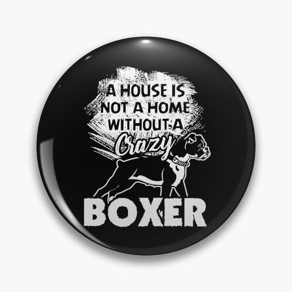 Item preview, Home Without A Crazy Boxer designed and sold by UnknownArtistt.