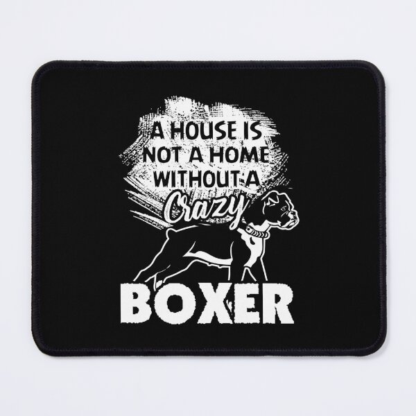 Item preview, Home Without A Crazy Boxer designed and sold by UnknownArtistt.