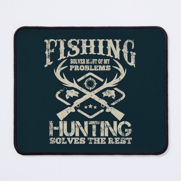 Item preview, Fishing Solves Most Of My Problems Hunting Solves The Rest designed and sold by Numero14.