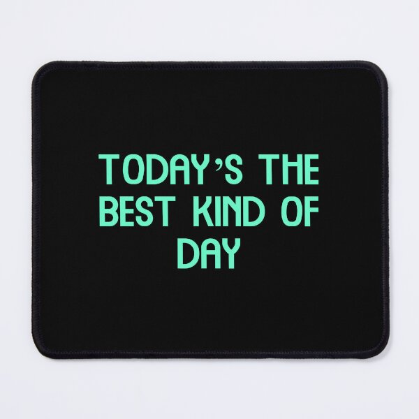 Item preview, Today’s the best kind of day, Funny Cool Best color art designed and sold by artdragongift 15.
