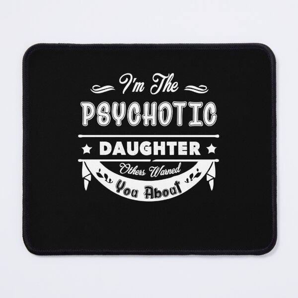 Item preview, Hot Psychotic Daughter designed and sold by UnknownArtistt.