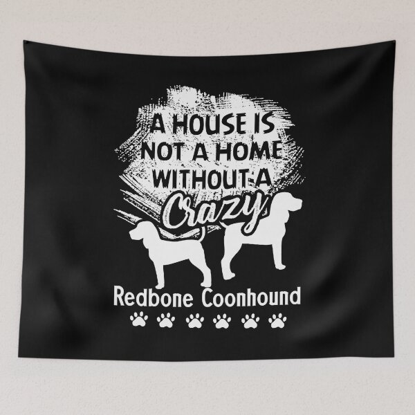 Item preview, House Without Redbone Coonhound designed and sold by UnknownArtistt.