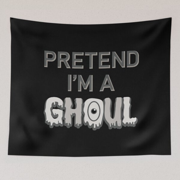 Item preview,  Pretend I am a Ghoul Halloween Joke And Puns designed and sold by onzpacesdesign.