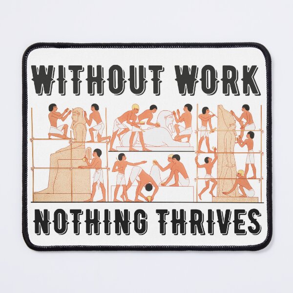 Item preview, Without Work Nothing Thrives designed and sold by Pride-Casuals.