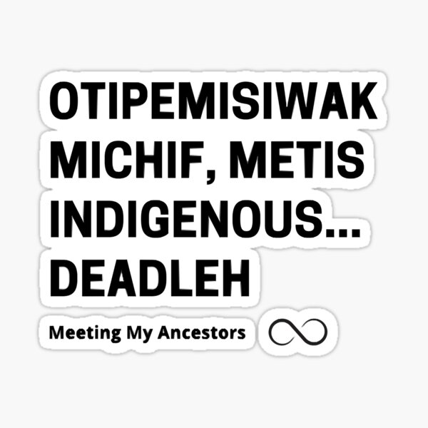 Item preview, Otipemisiwak michif, metis indigenous deadleh designed and sold by ScottGarmon6.
