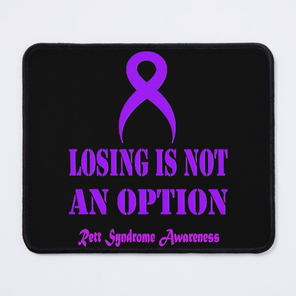 Item preview, Rett Syndrome Awareness Losing Is Not An Option designed and sold by TerrellOneal.