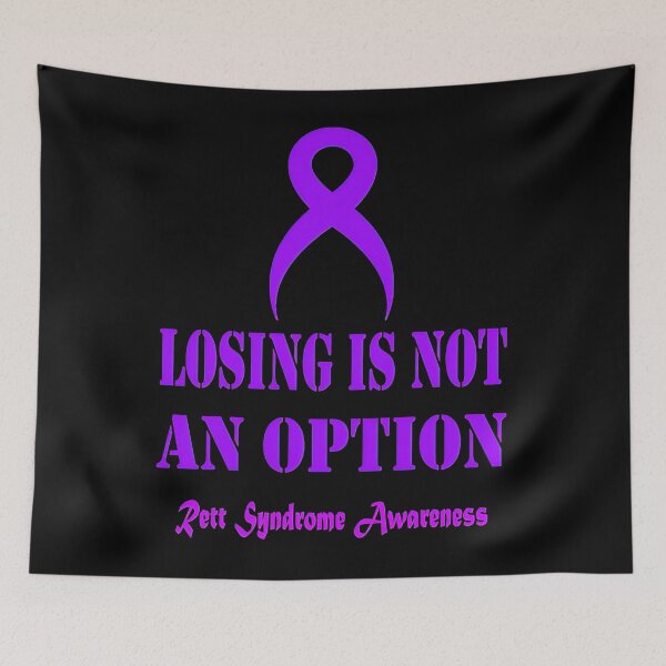 Item preview, Rett Syndrome Awareness Losing Is Not An Option designed and sold by TerrellOneal.