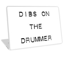 dibs on the drummer