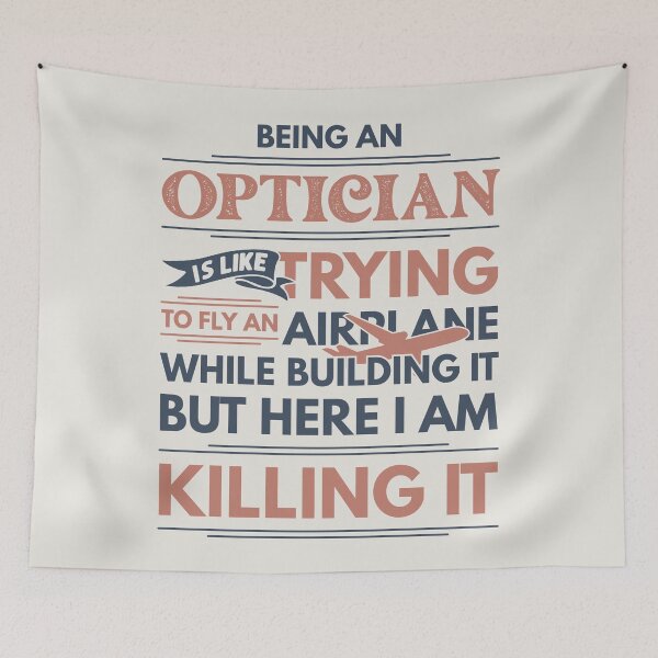 Item preview, Being An Optician Is Like Trying To Fly An Airplane While Building It But Here I Am Killing It Funny Gift idea Optician designed and sold by Mmmm3344.