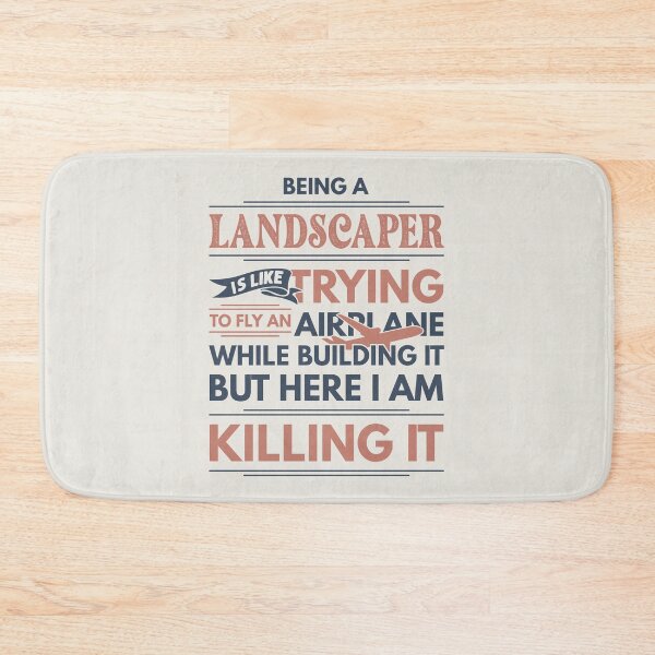 Item preview, Being A Landscaper Is Like Trying To Fly An Airplane While Building It But Here I Am Killing It Funny Gift idea Landscaper designed and sold by Mmmm3344.