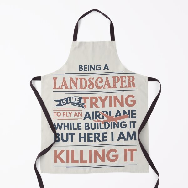 Item preview, Being A Landscaper Is Like Trying To Fly An Airplane While Building It But Here I Am Killing It Funny Gift idea Landscaper designed and sold by Mmmm3344.