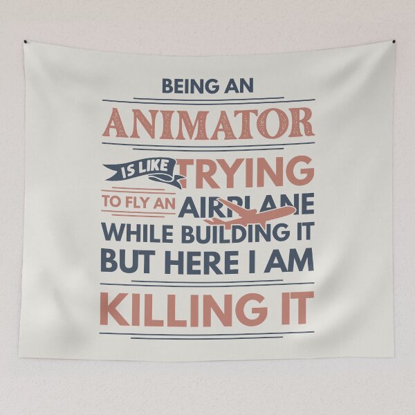 Item preview, Being An Animator Is Like Trying To Fly An Airplane While Building It But Here I Am Killing It Funny Gift idea Animator designed and sold by Mmmm3344.