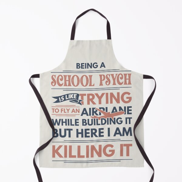 Item preview, Being A School Psych Is Like Trying To Fly An Airplane While Building It But Here I Am Killing It Funny Gift idea School Psych designed and sold by Mmmm3344.