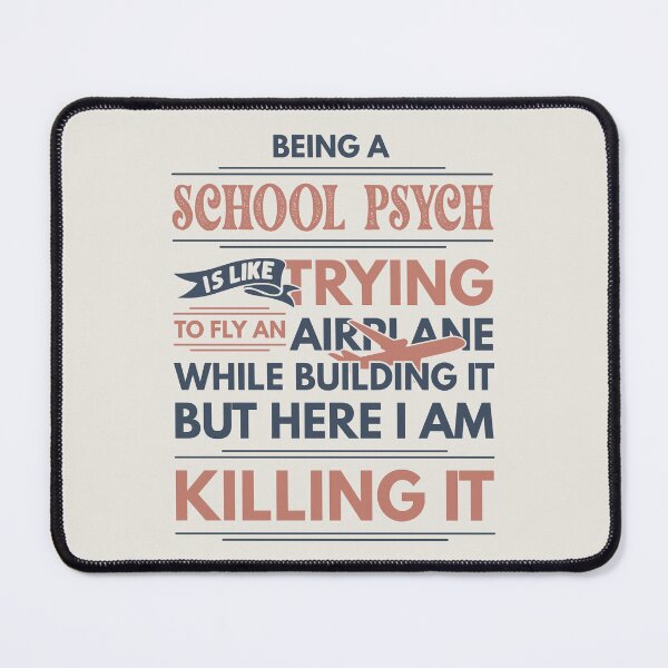 Item preview, Being A School Psych Is Like Trying To Fly An Airplane While Building It But Here I Am Killing It Funny Gift idea School Psych designed and sold by Mmmm3344.