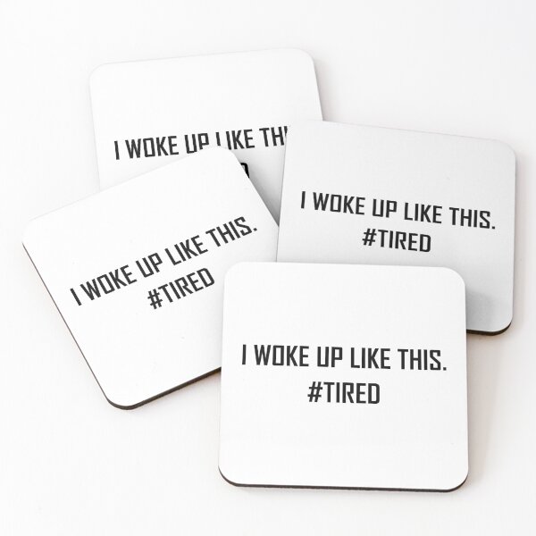 Item preview, Woke Up Like This Hashtag Tired designed and sold by TheBestStore.