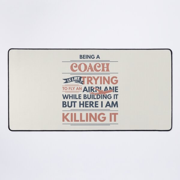 Item preview, Being A Coach Is Like Trying To Fly An Airplane While Building It But Here I Am Killing It Funny Gift idea Coach designed and sold by Mmmm3344.