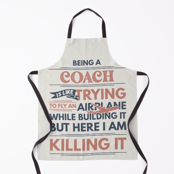 Item preview, Being A Coach Is Like Trying To Fly An Airplane While Building It But Here I Am Killing It Funny Gift idea Coach designed and sold by Mmmm3344.