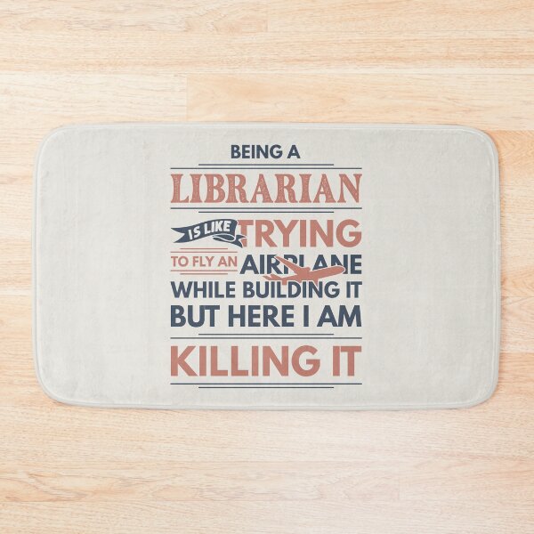 Item preview, Being A Librarian Is Like Trying To Fly An Airplane While Building It But Here I Am Killing It Funny Gift idea Librarian designed and sold by Mmmm3344.