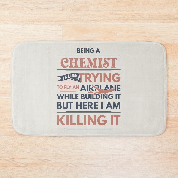 Item preview, Being A Chemist Is Like Trying To Fly An Airplane While Building It But Here I Am Killing It Funny Gift idea Chemist designed and sold by Mmmm3344.