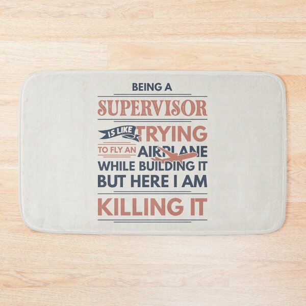 Item preview, Being A Supervisor Is Like Trying To Fly An Airplane While Building It But Here I Am Killing It Funny Gift idea Supervisor designed and sold by Mmmm3344.