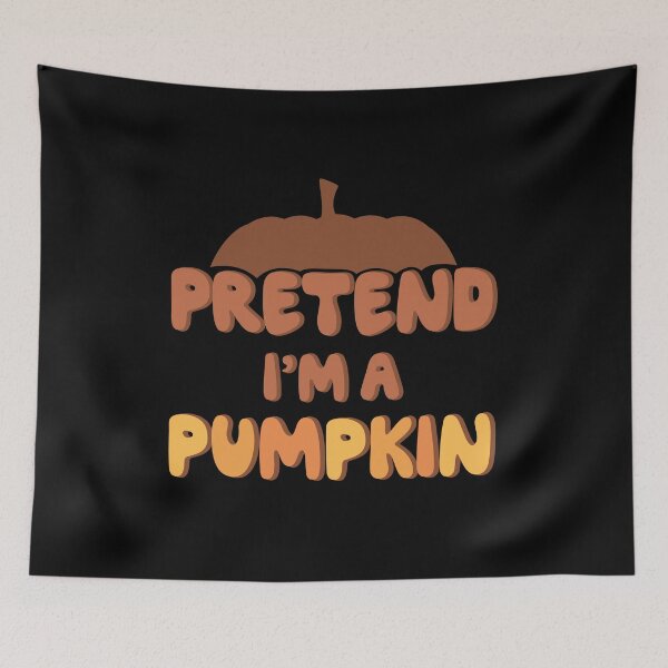 Item preview, Pretend I am a Pumpkin Halloween Joke And Puns designed and sold by onzpacesdesign.