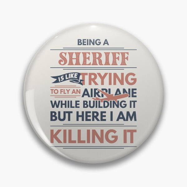 Item preview, Being A Sheriff Is Like Trying To Fly An Airplane While Building It But Here I Am Killing It Funny Gift idea Sheriff designed and sold by Mmmm3344.
