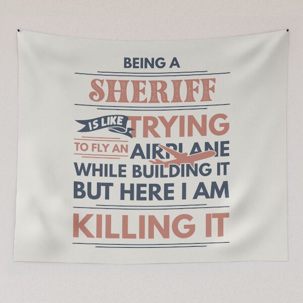 Item preview, Being A Sheriff Is Like Trying To Fly An Airplane While Building It But Here I Am Killing It Funny Gift idea Sheriff designed and sold by Mmmm3344.