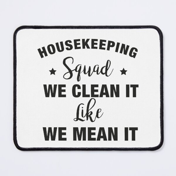 Item preview, Housekeeping Squad we Clean it like we Mean it designed and sold by LounisArt.