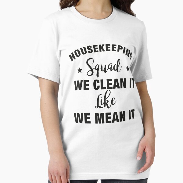 Item preview, Housekeeping Squad we Clean it like we Mean it designed and sold by lounis34.