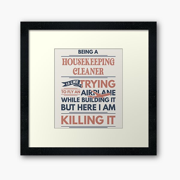 Item preview, Being A Housekeeping Cleaner Is Like Trying To Fly An Airplane While Building It But Here I Am Killing It Funny Gift idea Housekeeping Cleaner designed and sold by Mmmm3344.
