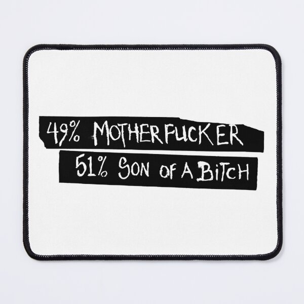 Item preview, 49% MOTHERFUCKER 51% SON OF A BITCH / Funny Outrageous quotes black designed and sold by DRK7DSGN.