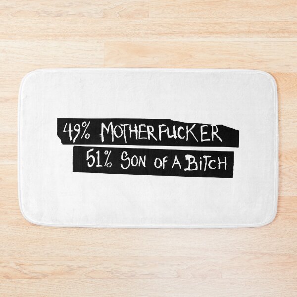Item preview, 49% MOTHERFUCKER 51% SON OF A BITCH / Funny Outrageous quotes black designed and sold by DRK7DSGN.
