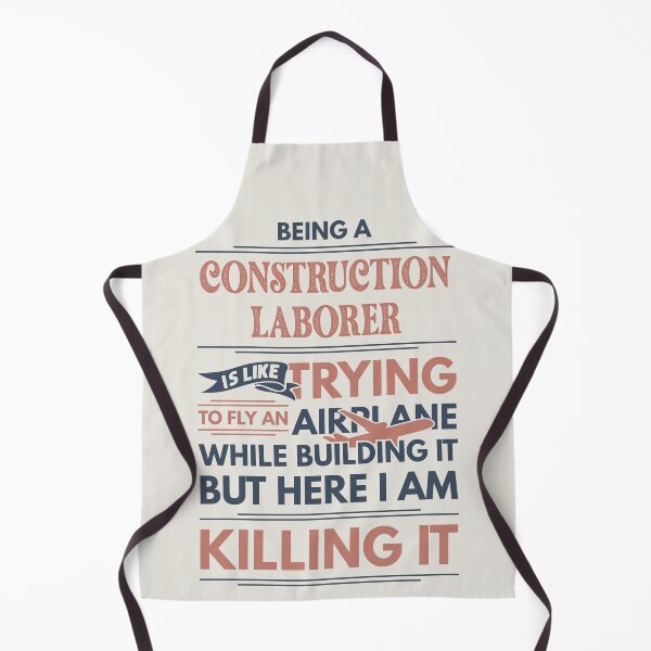 Item preview, Being A Construction Laborer Is Like Trying To Fly An Airplane While Building It But Here I Am Killing It Funny Gift idea Construction Laborer designed and sold by Mmmm3344.