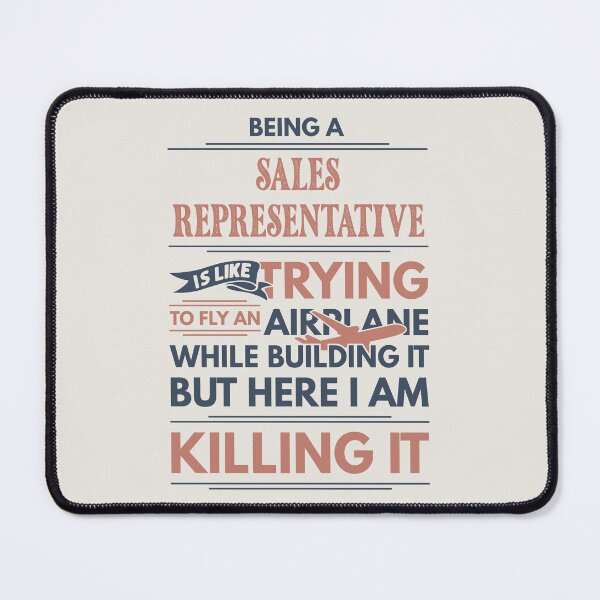 Item preview, Being A Sales Representative Is Like Trying To Fly An Airplane While Building It But Here I Am Killing It Funny Gift idea Sales Representative designed and sold by Mmmm3344.