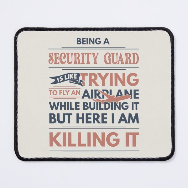 Item preview, Being A Security Guard Is Like Trying To Fly An Airplane While Building It But Here I Am Killing It Funny Gift idea Security Guard designed and sold by Mmmm3344.