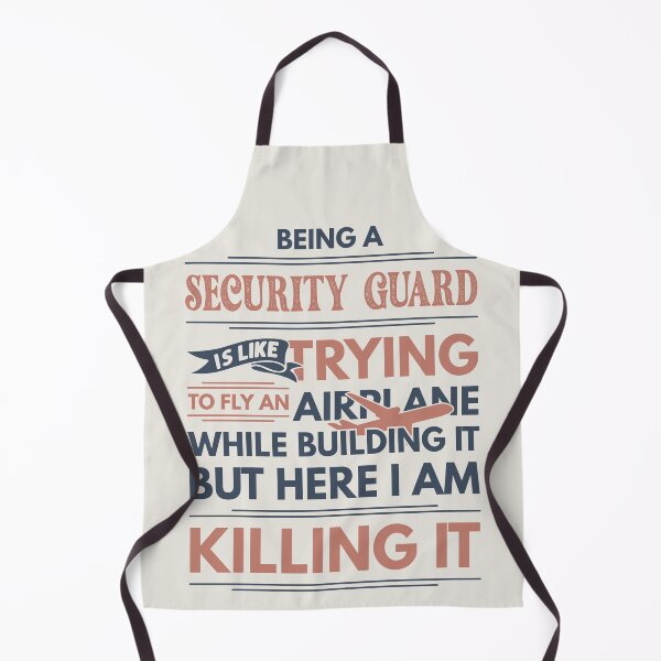 Item preview, Being A Security Guard Is Like Trying To Fly An Airplane While Building It But Here I Am Killing It Funny Gift idea Security Guard designed and sold by Mmmm3344.