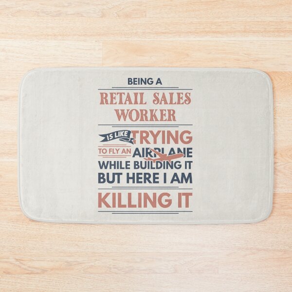 Item preview, Being A Retail Sales Worker Is Like Trying To Fly An Airplane While Building It But Here I Am Killing It Funny Gift idea Retail Sales Worker designed and sold by Mmmm3344.