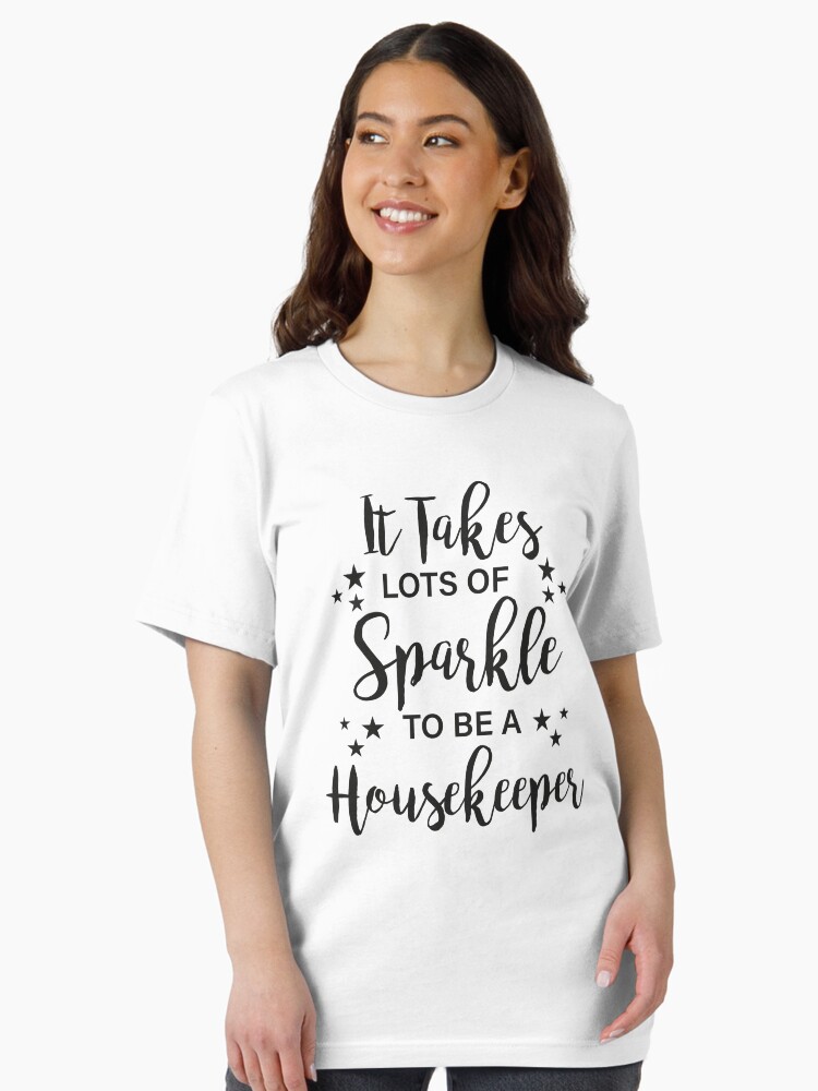 Thumbnail 2 of 7, Essential T-Shirt, It Takes Lots Of Sparkle To Be A Housekeeper designed and sold by lounis34.