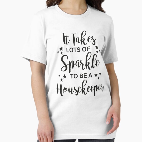 Item preview, It Takes Lots Of Sparkle To Be A Housekeeper designed and sold by lounis34.