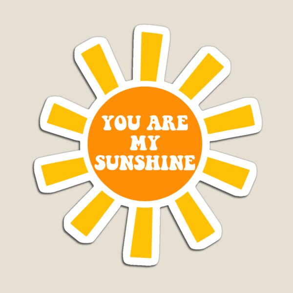 Item preview, YOU ARE MY SUNSHINE designed and sold by vazqpete.