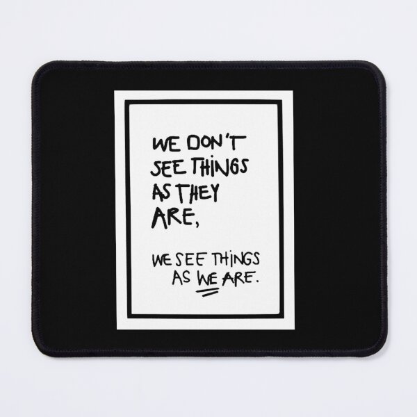 Item preview, WE DON'T SEE THINGS AS THEY ARE / Funny Cool quotes white box designed and sold by DRK7DSGN.