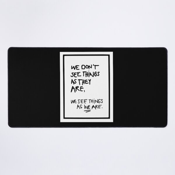 Item preview, WE DON'T SEE THINGS AS THEY ARE / Funny Cool quotes white box designed and sold by DRK7DSGN.